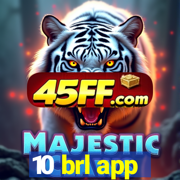 10 brl app